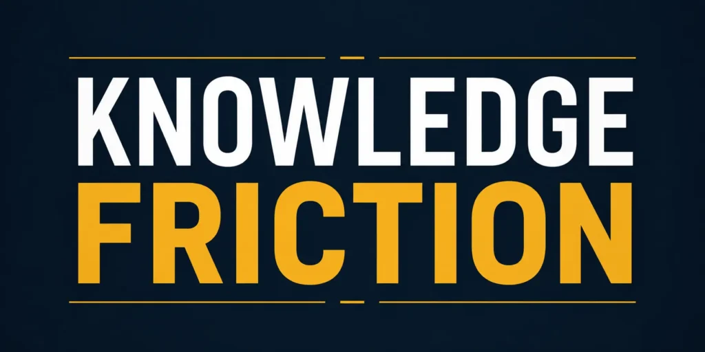 Knowledge Friction