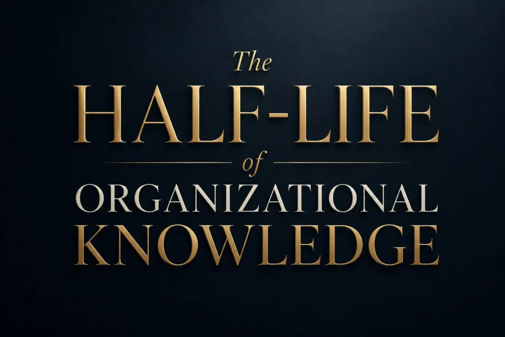 The half-life of organizational knowledge