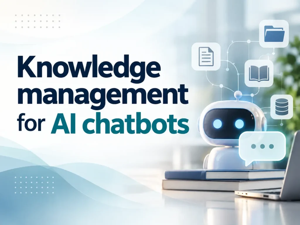 Knowledge Management for AI Chatbots